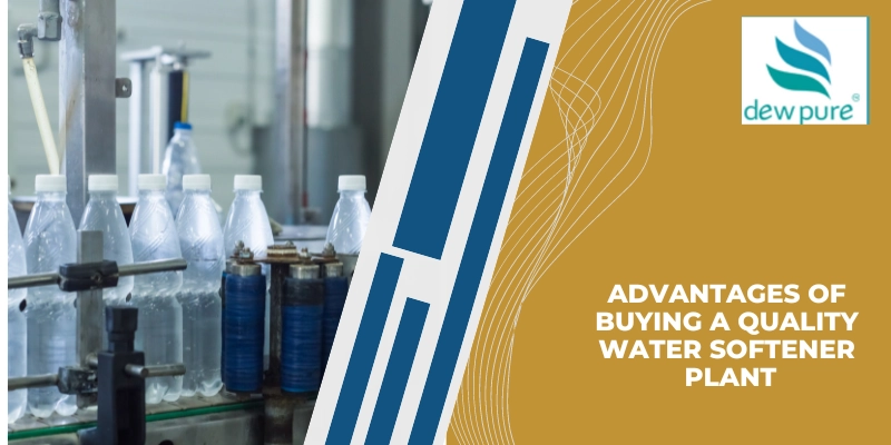 Advantages of Buying A Quality Water Softener Plant